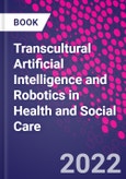 Transcultural Artificial Intelligence and Robotics in Health and Social Care- Product Image