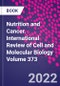 Nutrition and Cancer. International Review of Cell and Molecular Biology Volume 373 - Product Image