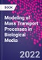 Modeling of Mass Transport Processes in Biological Media - Product Thumbnail Image