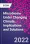 Microbiome Under Changing Climate. Implications and Solutions - Product Thumbnail Image