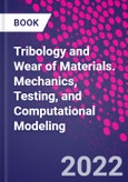 Tribology and Wear of Materials. Mechanics, Testing, and Computational Modeling- Product Image