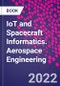 IoT and Spacecraft Informatics. Aerospace Engineering - Product Image