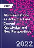 Medicinal Plants as Anti-infectives. Current Knowledge and New Perspectives- Product Image
