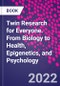 Twin Research for Everyone. From Biology to Health, Epigenetics, and Psychology - Product Thumbnail Image