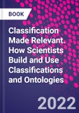 Classification Made Relevant. How Scientists Build and Use Classifications and Ontologies- Product Image