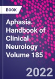 Aphasia. Handbook of Clinical Neurology Volume 185- Product Image