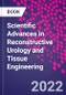 Scientific Advances in Reconstructive Urology and Tissue Engineering - Product Image