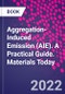 Aggregation-Induced Emission (AIE). A Practical Guide. Materials Today - Product Thumbnail Image