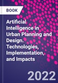 Artificial Intelligence in Urban Planning and Design. Technologies, Implementation, and Impacts- Product Image