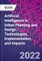 Artificial Intelligence in Urban Planning and Design. Technologies, Implementation, and Impacts - Product Thumbnail Image