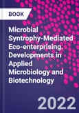 Microbial Syntrophy-mediated Eco-enterprising. Developments in Applied Microbiology and Biotechnology- Product Image