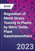 Regulation of Metal Stress Toxicity in Plants by Nitric Oxide. Plant Gasotransmitters- Product Image