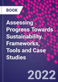 Assessing Progress Towards Sustainability. Frameworks, Tools and Case Studies- Product Image
