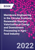 Membrane Engineering in the Circular Economy. Renewable Sources Valorization in Energy and Downstream Processing in Agro-food Industry- Product Image