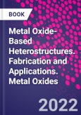 Metal Oxide-Based Heterostructures. Fabrication and Applications. Metal Oxides- Product Image