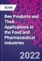 Bee Products and Their Applications in the Food and Pharmaceutical Industries - Product Thumbnail Image