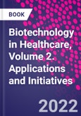 Biotechnology in Healthcare, Volume 2. Applications and Initiatives- Product Image