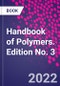 Handbook of Polymers. Edition No. 3 - Product Thumbnail Image