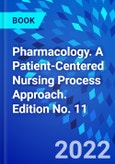 Pharmacology. A Patient-Centered Nursing Process Approach. Edition No. 11- Product Image