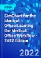 SimChart for the Medical Office:Learning the Medical Office Workflow - 2022 Edition - Product Thumbnail Image