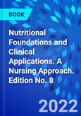 Nutritional Foundations and Clinical Applications. A Nursing Approach. Edition No. 8- Product Image