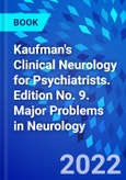 Kaufman's Clinical Neurology for Psychiatrists. Edition No. 9. Major Problems in Neurology- Product Image