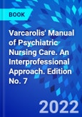 Varcarolis' Manual of Psychiatric Nursing Care. An Interprofessional Approach. Edition No. 7- Product Image