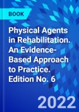 Physical Agents in Rehabilitation. An Evidence-Based Approach to Practice. Edition No. 6- Product Image