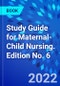 Study Guide for Maternal-Child Nursing. Edition No. 6 - Product Thumbnail Image