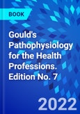 Gould's Pathophysiology for the Health Professions. Edition No. 7- Product Image