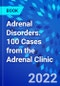 Adrenal Disorders. 100 Cases from the Adrenal Clinic - Product Thumbnail Image