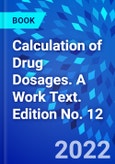 Calculation of Drug Dosages. A Work Text. Edition No. 12- Product Image