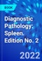 Diagnostic Pathology: Spleen. Edition No. 2 - Product Thumbnail Image