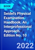 Seidel's Physical Examination Handbook. An Interprofessional Approach. Edition No. 10- Product Image