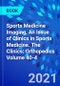 Sports Medicine Imaging, An Issue of Clinics in Sports Medicine. The Clinics: Orthopedics Volume 40-4 - Product Thumbnail Image