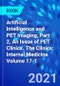 Artificial Intelligence and PET Imaging, Part 2, An Issue of PET Clinics. The Clinics: Internal Medicine Volume 17-1 - Product Thumbnail Image