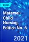 Maternal-Child Nursing. Edition No. 6 - Product Thumbnail Image