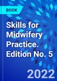Skills for Midwifery Practice. Edition No. 5- Product Image