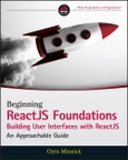 Beginning ReactJS Foundations Building User Interfaces with ReactJS. An Approachable Guide. Edition No. 1- Product Image