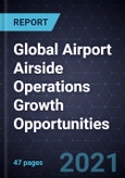 Global Airport Airside Operations Growth Opportunities- Product Image