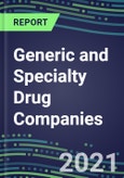 2021 Generic and Specialty Drug Companies: Capabilities, Goals and Strategies- Product Image