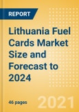 Lithuania Fuel Cards Market Size and Forecast to 2024 - Analysing Markets, Channels, and Key Players- Product Image