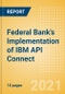 Federal Bank's Implementation of IBM API Connect - Use Case - Product Image