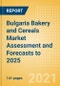 Bulgaria Bakery and Cereals Market Assessment and Forecasts to 2025 - Analyzing Product Categories and Segments, Distribution Channel, Competitive Landscape, Packaging and Consumer Segmentation - Product Thumbnail Image