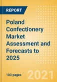 Poland Confectionery Market Assessment and Forecasts to 2025 - Analyzing Product Categories and Segments, Distribution Channel, Competitive Landscape, Packaging and Consumer Segmentation- Product Image