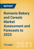 Romania Bakery and Cereals Market Assessment and Forecasts to 2025 - Analyzing Product Categories and Segments, Distribution Channel, Competitive Landscape, Packaging and Consumer Segmentation- Product Image
