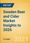 Sweden Beer and Cider Market Insights to 2026 - Market Overview, Category and Segment Analysis, Company Market Share, Distribution, Packaging and Consumer Insights - Product Image