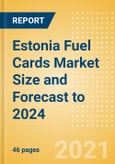 Estonia Fuel Cards Market Size and Forecast to 2024 - Analysing Markets, Channels, and Key Players- Product Image