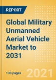 Global Military Unmanned Aerial Vehicle (UAV) Market to 2031 - Market Size and Drivers, Major Programs, Competitive Landscape and Strategic Insights- Product Image