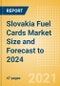Slovakia Fuel Cards Market Size and Forecast to 2024 - Analysing Markets, Channels, and Key Players - Product Image